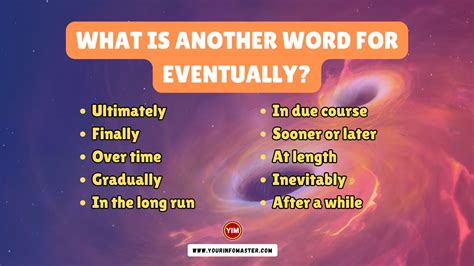 EVENTUALLY Synonyms: 33 Similar and Opposite Words